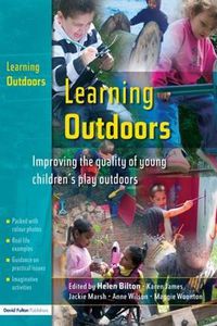 Cover image for Learning Outdoors: Improving the Quality of Young Children's Play Outdoors