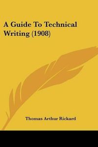 Cover image for A Guide to Technical Writing (1908)