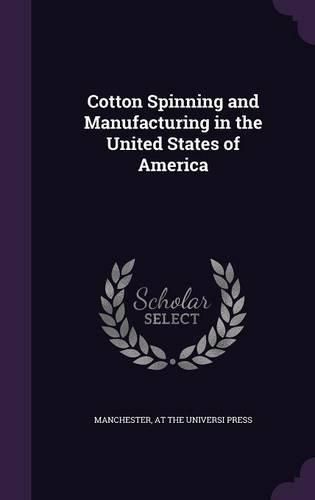 Cover image for Cotton Spinning and Manufacturing in the United States of America