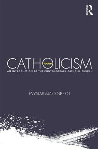 Cover image for Catholicism Today: An Introduction to the Contemporary Catholic Church