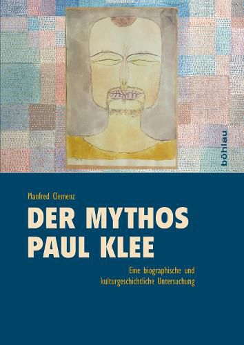 Cover image for Der Mythos Paul Klee: Eine Biographische Und Kulturgeschichtliche Studie