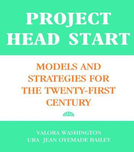 Cover image for Project Head Start: Models and Strategies for the Twenty-First Century