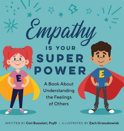 Cover image for Empathy Is Your Superpower: A Book about Understanding the Feelings of Others