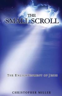 Cover image for The Small Scroll: The Enlightenment of Jesus