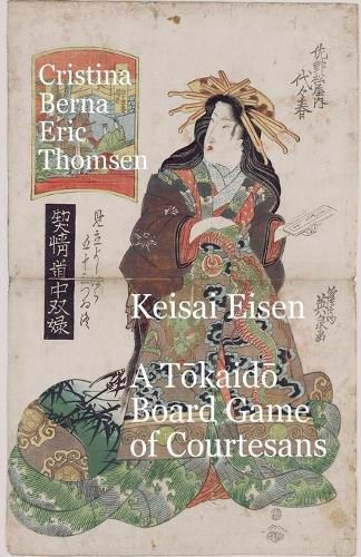 Cover image for Keisai Eisen A Tōkaidō Board Game of Courtesans