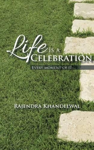 Cover image for Life Is a Celebration: Every moment of it