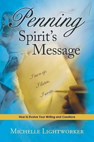 Cover image for Penning Spirit's Message: How to Evolve Your Writing and Creations