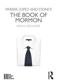 Cover image for Parker, Lopez and Stone's The Book of Mormon