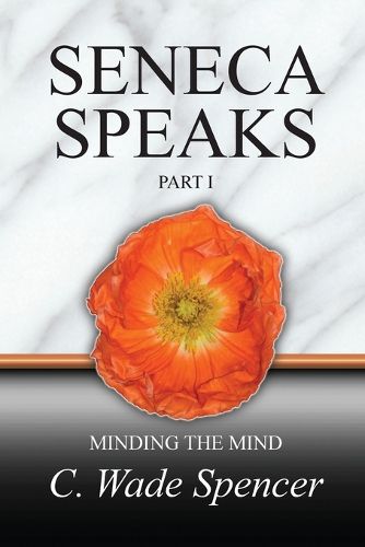 Cover image for Seneca Speaks, Part I, Minding the Mind