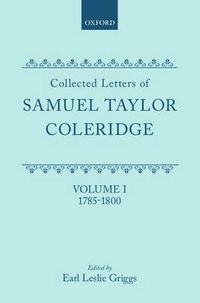 Cover image for Collected Letters of Samuel Taylor Coleridge: Volume 1: 1785-1800