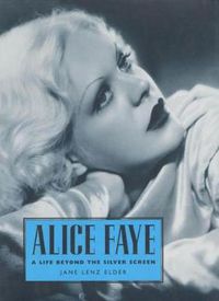 Cover image for Alice Faye: A Life Beyond the Silver Screen