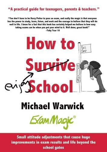 Cover image for How How to Survive School: A Practical Guide for Teenagers, Parents and Teachers