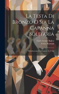 Cover image for La Testa Di Bronzo O Sia La Capanna Solitaria