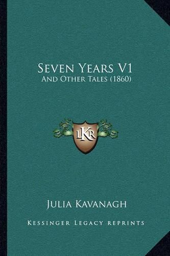 Seven Years V1: And Other Tales (1860)