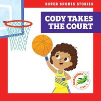 Cover image for Cody Takes the Court
