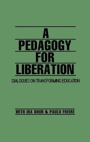 A Pedagogy for Liberation: Dialogues on Transforming Education