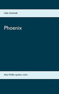 Cover image for Phoenix: Alte Woelfe spielen nicht