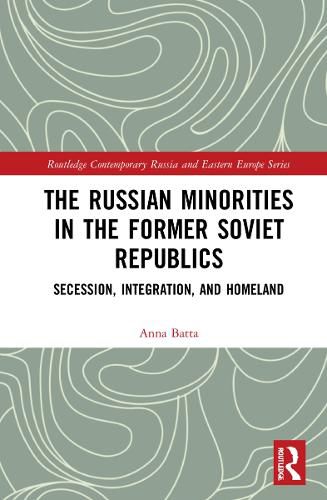 Cover image for The Russian Minorities in the Former Soviet Republics: Secession, Integration, and Homeland