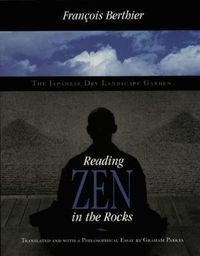 Cover image for Reading Zen in the Rocks: The Japanese Dry Landscape Garden