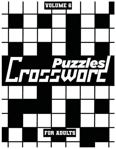 Cover image for Crossword Puzzles For Adults, Volume 6: Medium To High-Level Puzzles That Entertain and Challenge