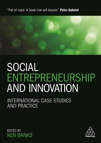 Cover image for Social Entrepreneurship and Innovation: International Case Studies and Practice