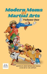 Cover image for Modern Moms of Martial Arts Volume One