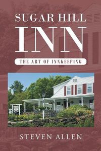 Cover image for Sugar Hill Inn The Art of Innkeeping