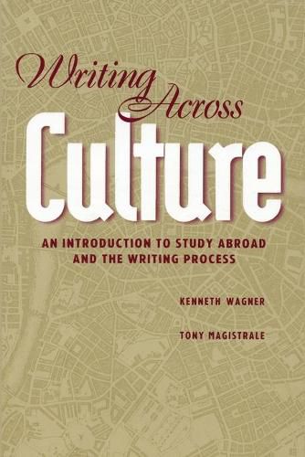 Writing Across Culture: An Introduction to Study Abroad and the Writing Process