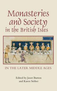 Cover image for Monasteries and Society in the British Isles in the Later Middle Ages