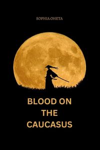 Cover image for Blood on the Caucasus