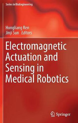 Cover image for Electromagnetic Actuation and Sensing in Medical Robotics