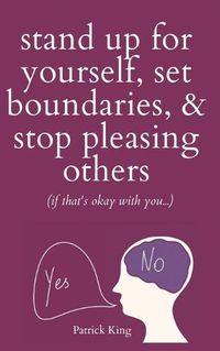 Cover image for Stand Up For Yourself, Set Boundaries, & Stop Pleasing Others (if that's okay with you?)