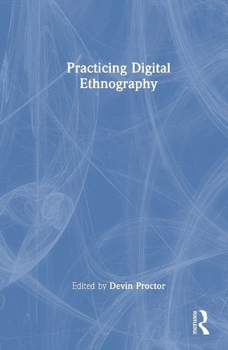 Cover image for Practicing Digital Ethnography