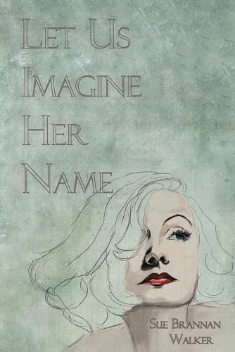 Cover image for Let Us Imagine Her Name