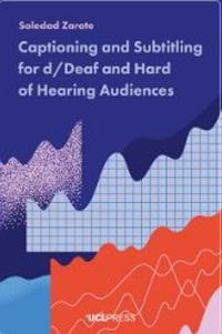 Cover image for Captioning and Subtitling for d/Deaf and Hard of Hearing Audiences