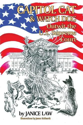 Cover image for Capitol Cat & Watch Dog Outwit the U.S. Supreme Court