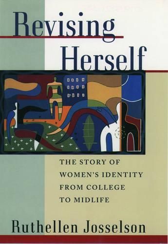 Cover image for Revising Herself: The Story of Women's Identity from College to Midlife