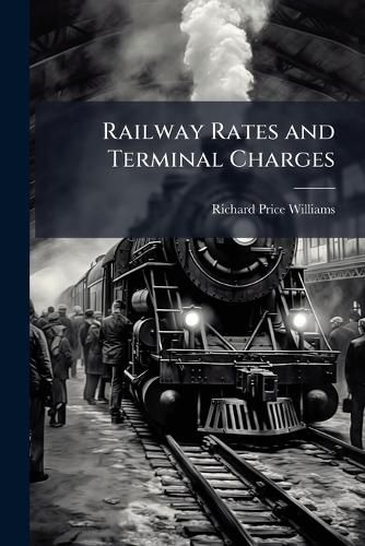 Cover image for Railway Rates and Terminal Charges