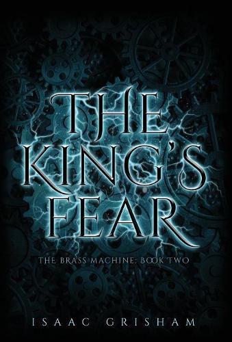 Cover image for The King's Fear: The Brass Machine: Book Two