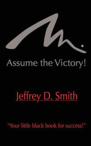 Assume the Victory!