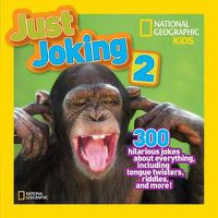 Cover image for Just Joking 2: 300 Hilarious Jokes About Everything, Including Tongue Twisters, Riddles, and More