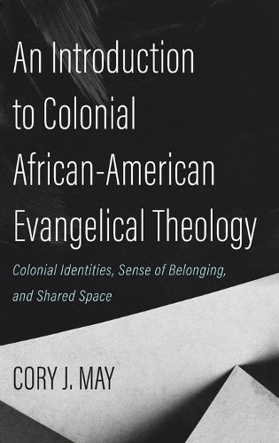 Cover image for An Introduction to Colonial African-American Evangelical Theology