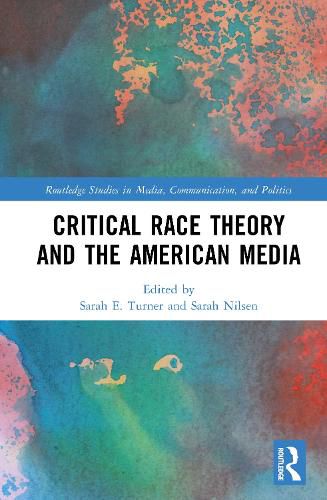 Cover image for Critical Race Theory and the American Media