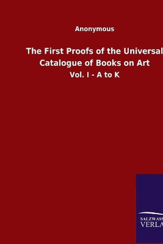 Cover image for The First Proofs of the Universal Catalogue of Books on Art