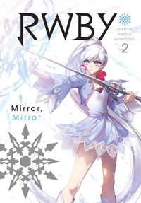 Cover image for RWBY: Official Manga Anthology, Vol. 2: MIRROR MIRROR
