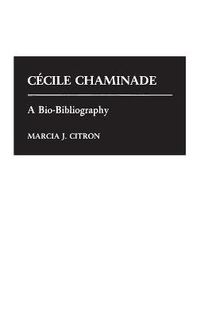 Cover image for Cecile Chaminade: A Bio-Bibliography