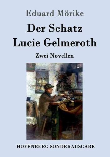 Der Schatz / Lucie Gelmeroth: Zwei Novellen