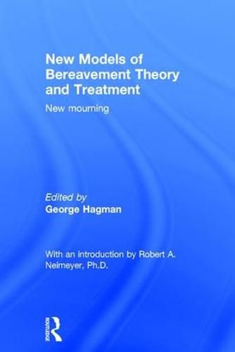 Cover image for New Models of Bereavement Theory and Treatment: New Mourning