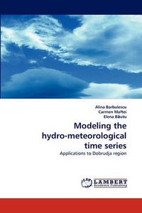 Cover image for Modeling the hydro-meteorological time series