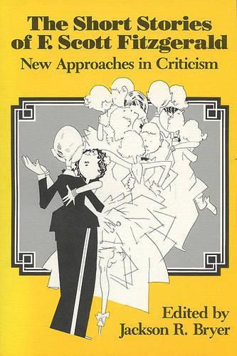 Cover image for The Short Stories of F.Scott Fitzgerald: New Approaches in Criticism